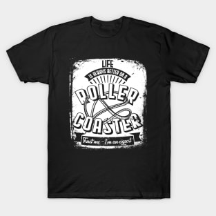 "Life Is Always Better On A Roller Coaster" Funny Enthusiast T-Shirt